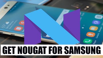 Get nougat update for any samsung android Device
