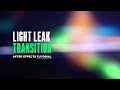 After Effects Tutorial | Light Leaks Transition | Mellow Mograph