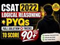 CSAT 2022 Logical Reasoning PYQs | Full Solutions + Tricks to Score 90+