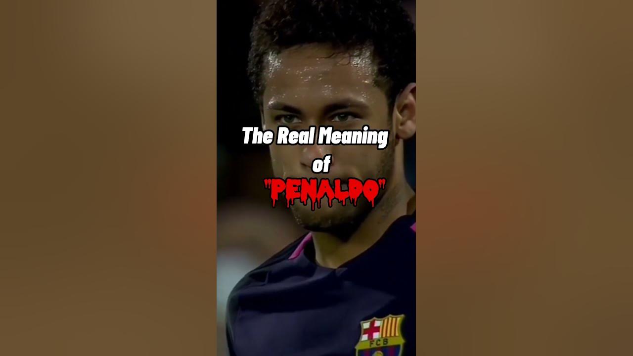 The Real Meaning Of Penaldo YouTube the-real-meaning-of-penaldo-youtube