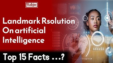 United Nations General Assembly adopts landmark resolution on artificial intelligence | Wahjoc Tech