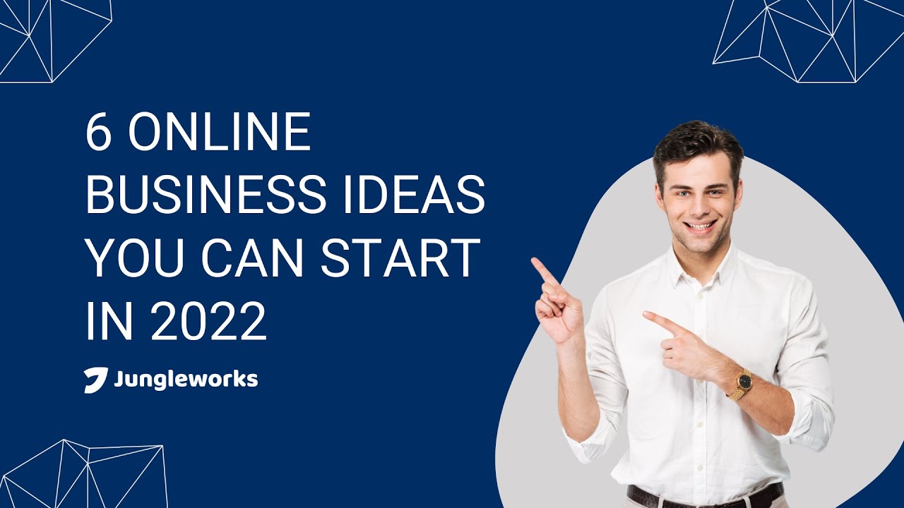 6 Online Business Ideas You Can Start in 2022 | Yelo | Jungleworks ...