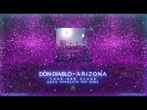 Don Diablo ft. A R I Z O N A - Take Her Place (Don Diablo's VIP Mix) | Official Audio
