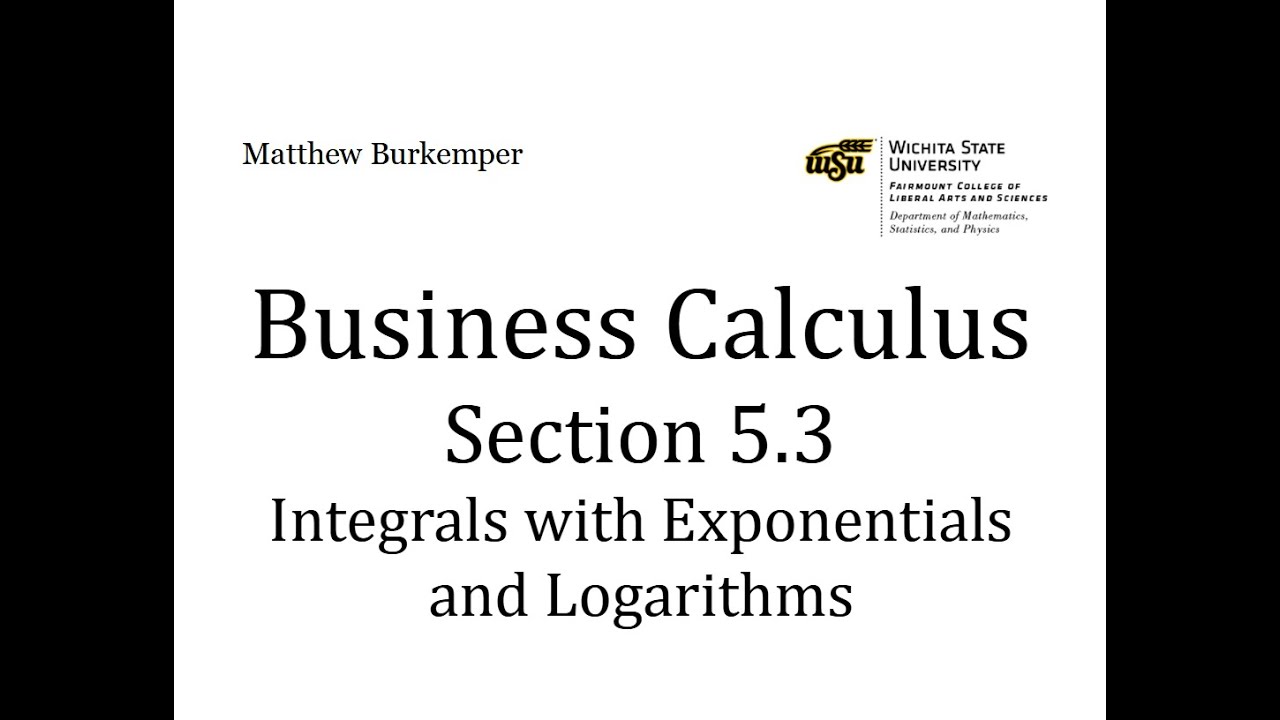 Business Calculus Section 5.3 - Integrals with Exponentials and ...