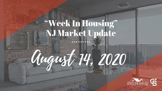 “Week In Housing” NJ Market Update August 14, 2020 New Jersey Housing Market