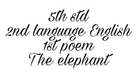 5th std | new syllabus 2017 | 2nd language | English | 1st poem | lyrical video | The elephant