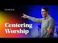 Revelation: Centering Worship - Week 3 - Sermons - Matt Chandler