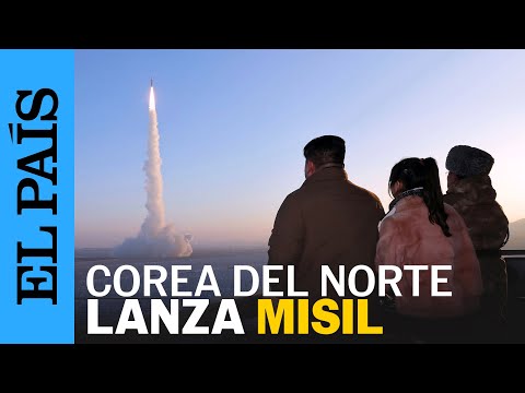 COREA DEL NORTE | Kim Jong-un lanza un misil balístico intercontinental | EL PAÍS