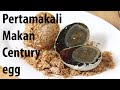 Sudah Pernah Makan Telur Pitan // Century Egg ?!