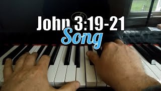 Light Has Come Into the World (John 3:19-21 Scripture Song)