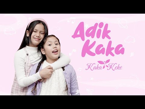 Kaka Keke - Adik Kakak (Official Music Video)