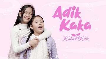 Kaka Keke - Adik Kakak (Official Music Video)