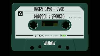 Lucky Daye - Over [Chopped & Spooked]