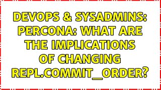 Celebrity DevOps & SysAdmins: Percona: What are the implications of changing repl.commit_order? Profile