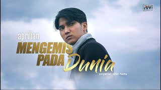 Aprilian - Mengemis Pada Dunia (Official Music Video)