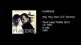 FLORENCE - Hey, Hey, Hey! (12'' Version) - 1987