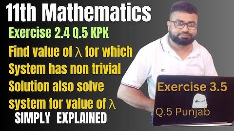 11th Maths Ex 3.5 Q.5 || Exercise 2.4 Q.5 KPK || non trivial solution by chilli pie|| ZafeerMaths