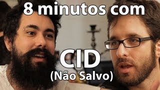 8 minutos - Cid (Não Salvo)