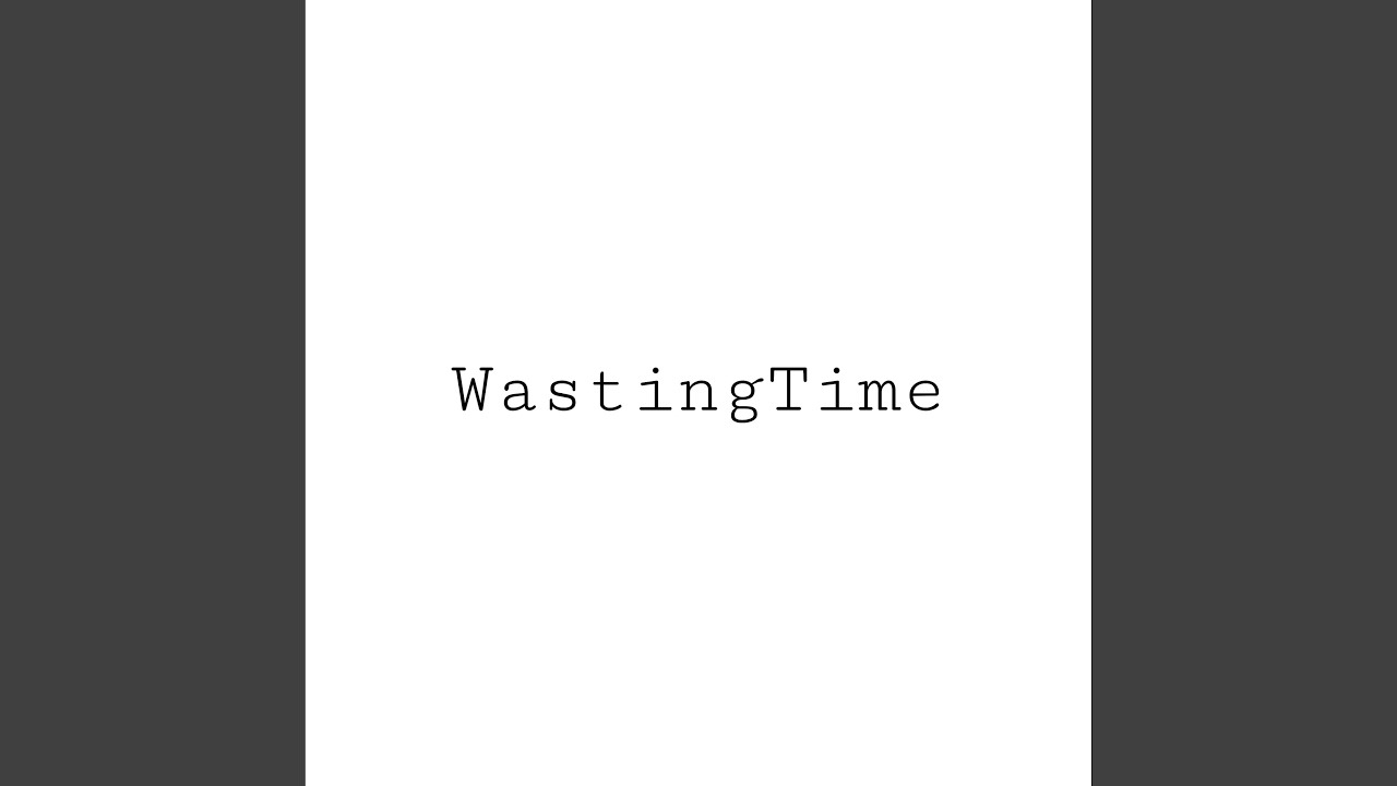 WastingTime adlı videoyu YouTube'da izle WastingTime adlı videoyu YouTube'da izle