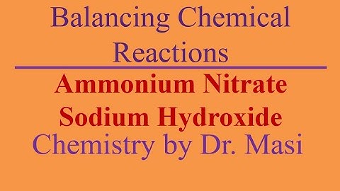 How to Balance the Reaction Between Ammonium Nitrate and Sodium Hydroxide (NH4NO3 and NaOH)