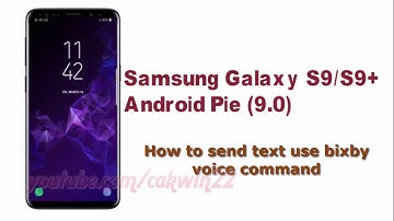 Samsung Galaxy S9 : How to send text use bixby voice command