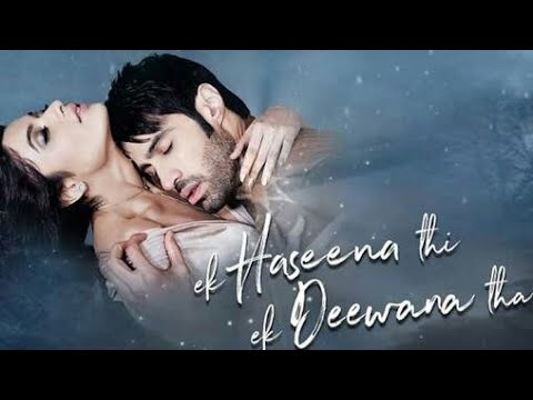 ek-haseena-thi-ek-deewana-tha-song