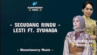 Lesti Ft. Syuhada DAA1 - Segudang Rindu Lirik Lagu || Syuhada Ft. Lesti - Segudang Rindu Lirik Lagu