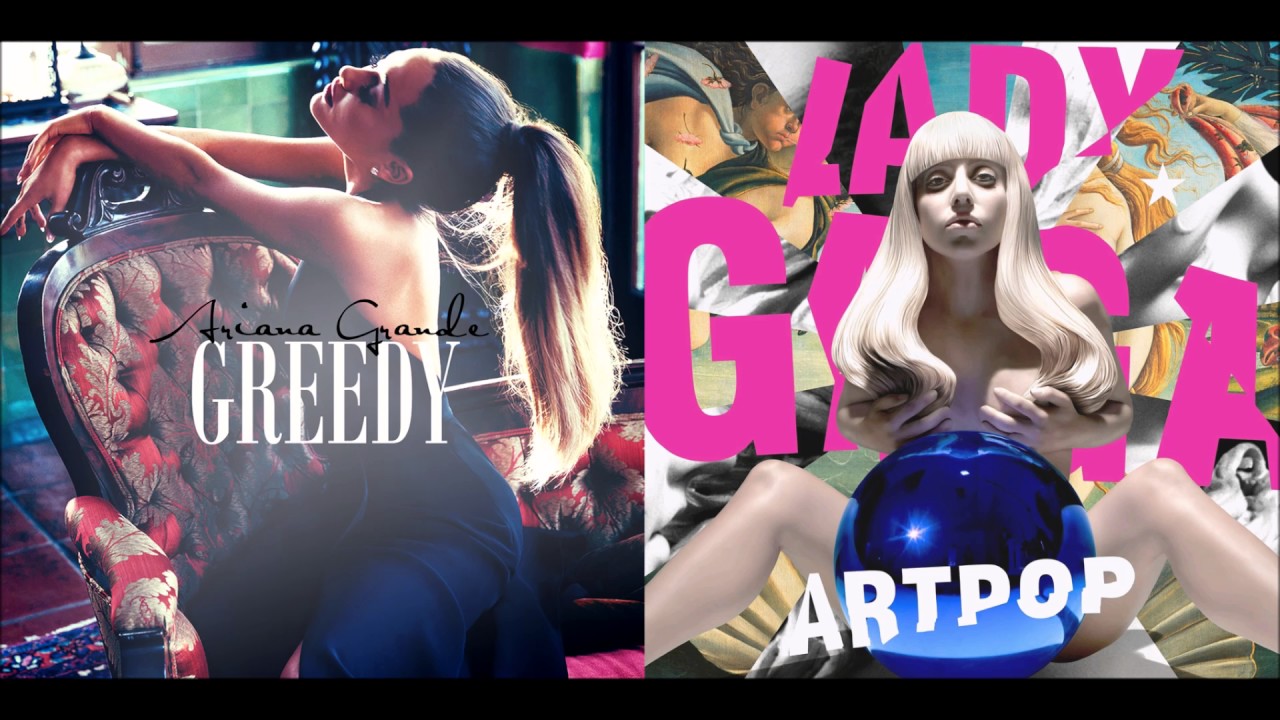 Greedy G.U.Y - Ariana Grande & Lady Gaga (Mashup)