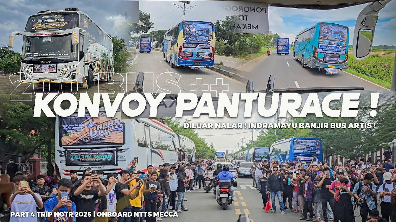 [ MOMEN PANTURA LAMA KONVOI RATUSAN BUS ARTIS TERNAMA ! ] Trip NOTR 2025 Indramayu On NTTS MECCA