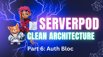 Serverpod Clean Architecture: Auth Bloc (Part 6)