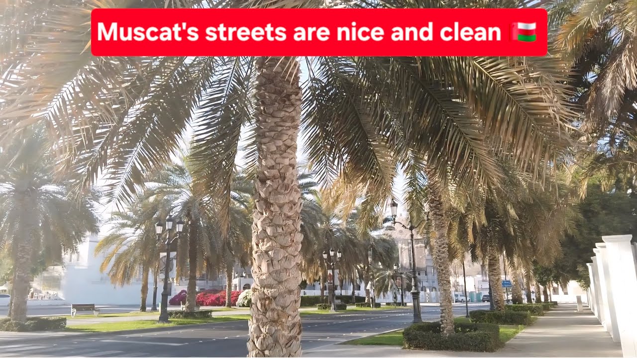 The beautiful and clean streets of Muscat| Oman 🇴🇲 