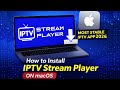 How to Install & Setup IPTV Stream Player on Mac