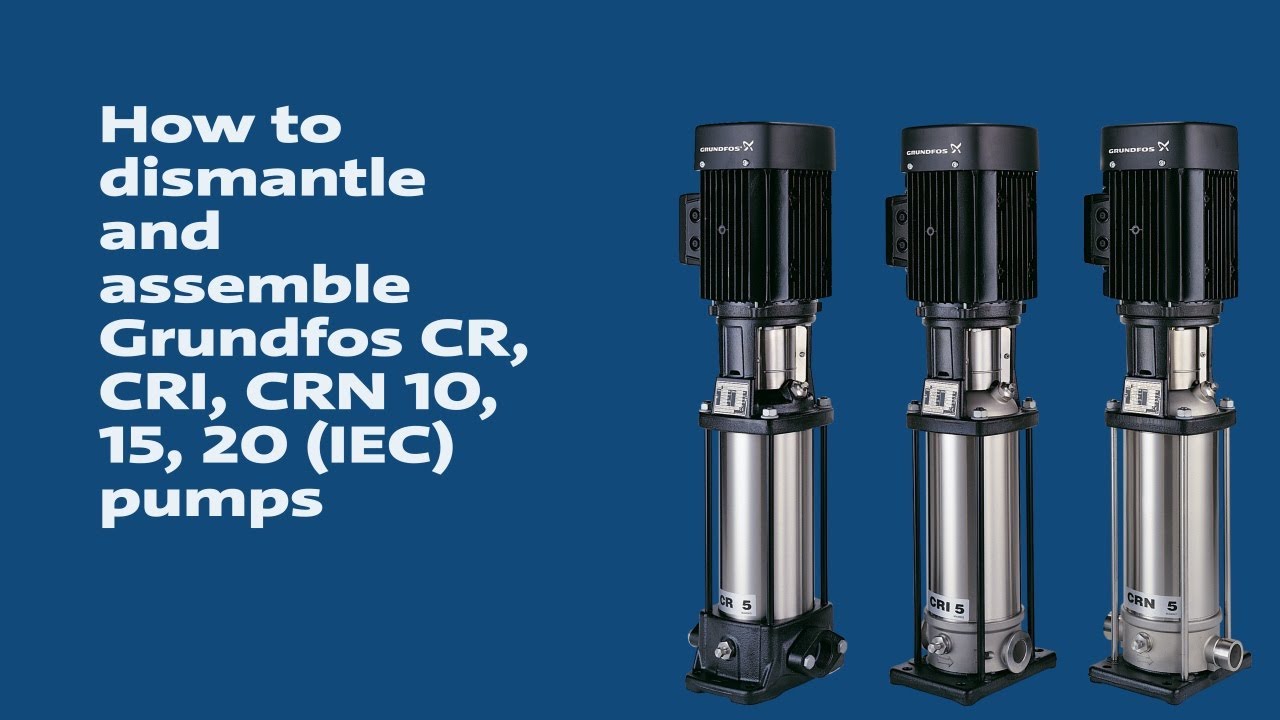 How To Dismantle And Assemble Grundfos CR CRI CRN 10 15 20 IEC how-to-dismantle-and-assemble-grundfos-cr-cri-crn-10-15-20-iec