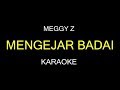 MENGEJAR BADAI - Meggy Z (Karaoke/Lirik)