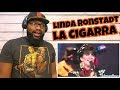 Linda Ronstadt - La Cigarra | REACTION