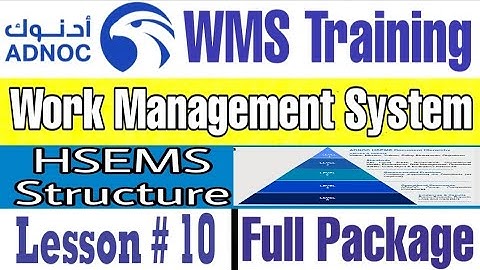 HSE Management System Structure of ADNOC Work Management System (WMS), Module 1, Lesson # 10