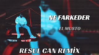 EL MUSTO - Ama Korkma Titre Cano Tamam ( Resul Can Remix ) Ne Farkeder