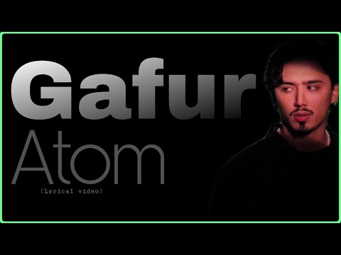 Gafur Atom Lyrics