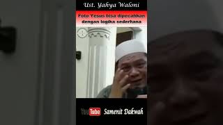 Foto Yesus Kristus Dapat Dipecahkan Hanya Dengan Logika Sederhana  Ustadz Yahya Muhammad Waloni