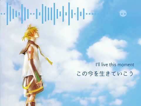 【Nata-P feat. Kagamine Len】Live in this moment【subs】