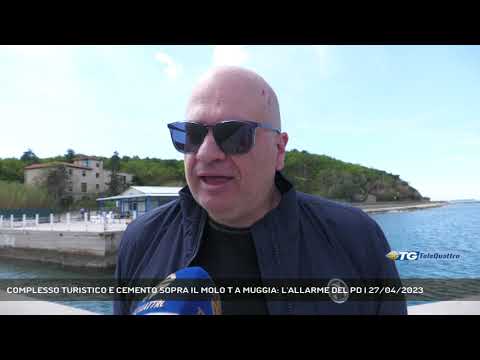 COMPLESSO TURISTICO E CEMENTO SOPRA IL MOLO T A MUGGIA: L'ALLARME DEL PD | 27/04/2023