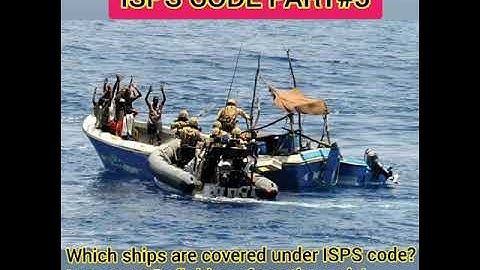 ISPS CODE PART # 3/7 - Which ships does it apply to & Important definitions including CSO, PFSO etc
