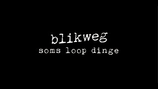 Blikweg - Soms Loop Dinge Skeef [Official Video]