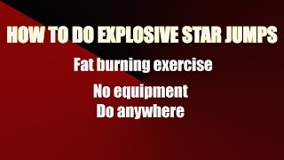 How to do burn fat with explosive star jumps