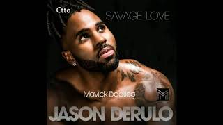Jason Derulo - Savage Love (Mavick bootleg)