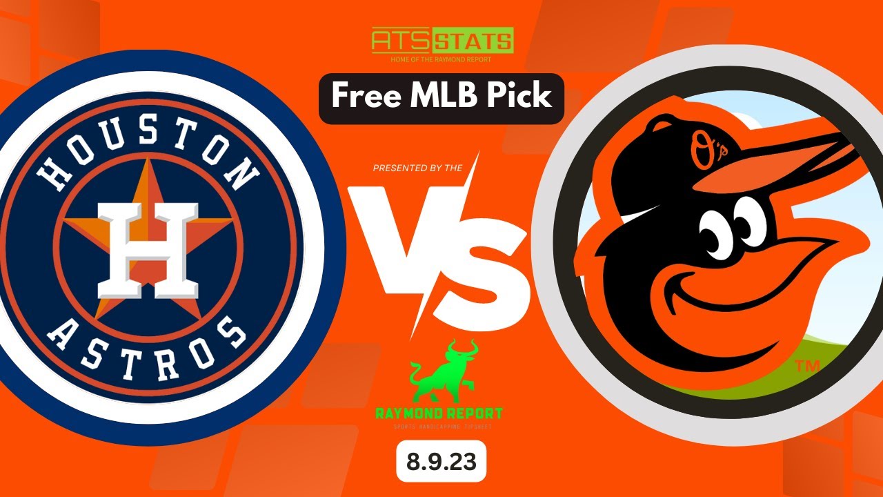 Houston Astros vs  Baltimore Orioles Prediction 8/9/23 - Free MLB Picks Today
