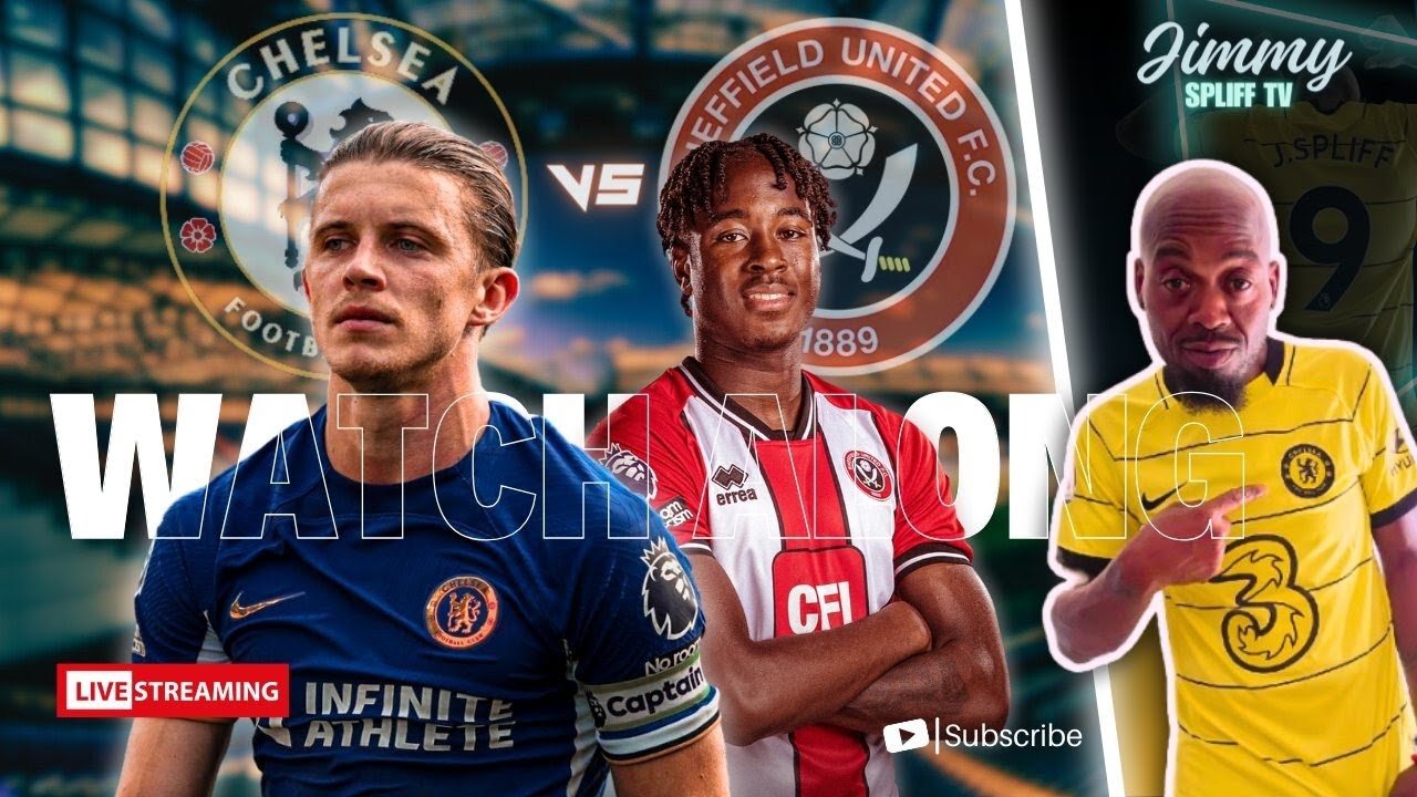 Chelsea vs. Sheffield Utd  WATCH A LONG