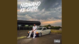 Ngwano Ke Chipi