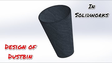 Design of Dustbin In Solidworks