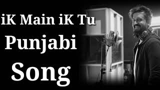 iK Main iK Tu | Atif Aslam | Punjabi Song | Old Song | Music Updates